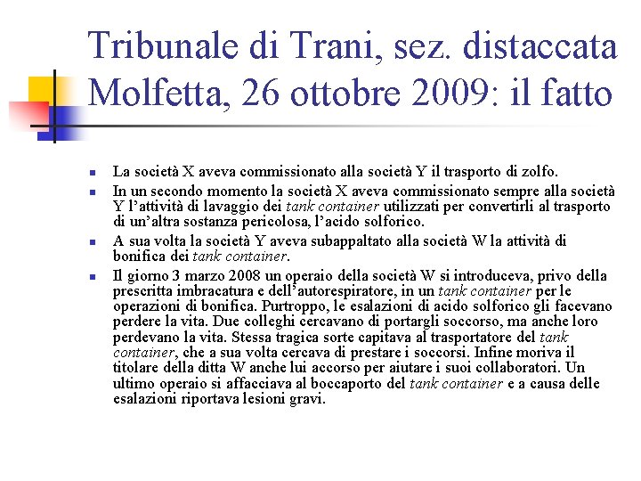 Tribunale di Trani, sez. distaccata Molfetta, 26 ottobre 2009: il fatto n n La