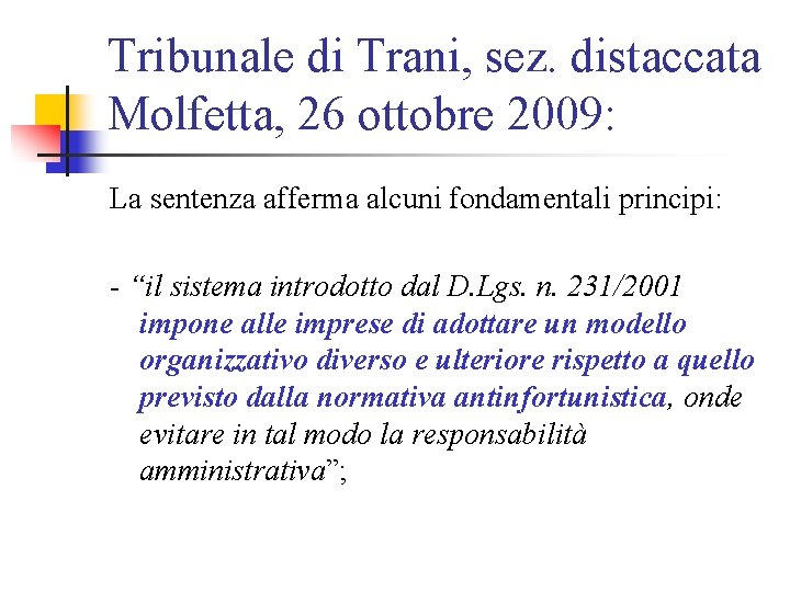 Tribunale di Trani, sez. distaccata Molfetta, 26 ottobre 2009: La sentenza afferma alcuni fondamentali