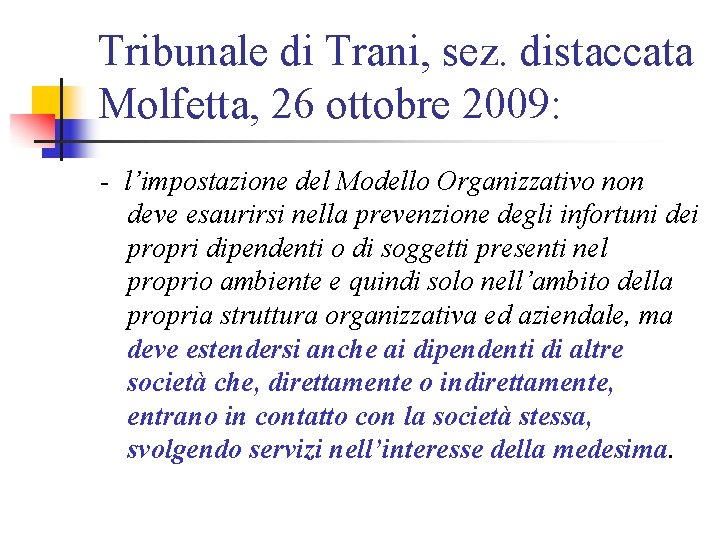 Tribunale di Trani, sez. distaccata Molfetta, 26 ottobre 2009: - l’impostazione del Modello Organizzativo