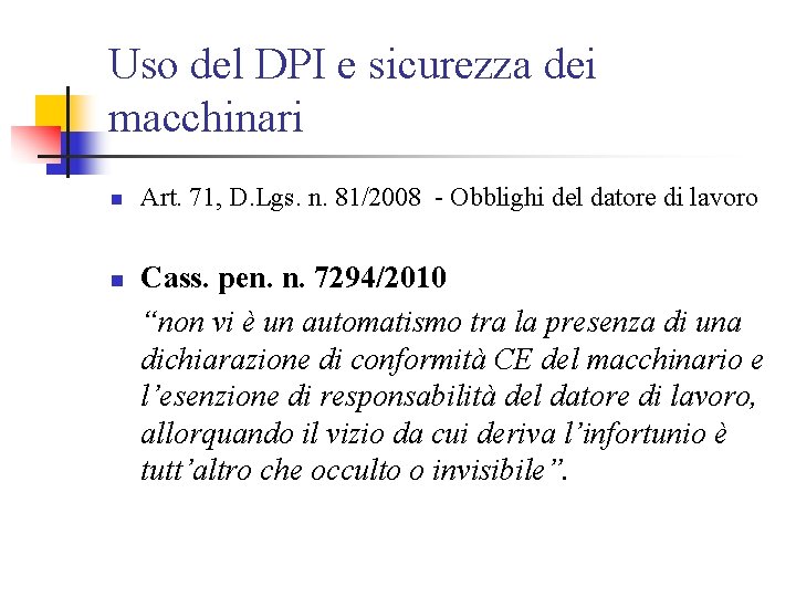 Uso del DPI e sicurezza dei macchinari n n Art. 71, D. Lgs. n.