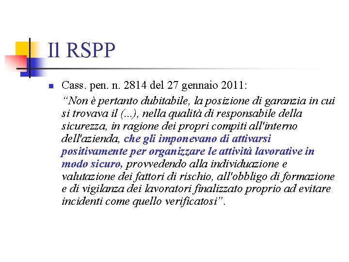 Il RSPP n Cass. pen. n. 2814 del 27 gennaio 2011: “Non è pertanto