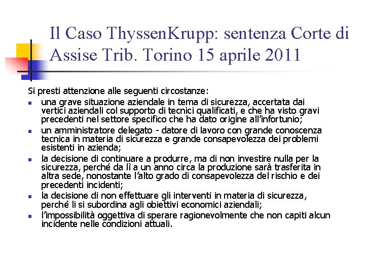 Il Caso Thyssen. Krupp: sentenza Corte di Assise Trib. Torino 15 aprile 2011 Si