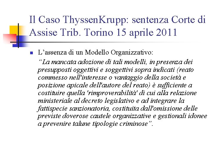 Il Caso Thyssen. Krupp: sentenza Corte di Assise Trib. Torino 15 aprile 2011 n