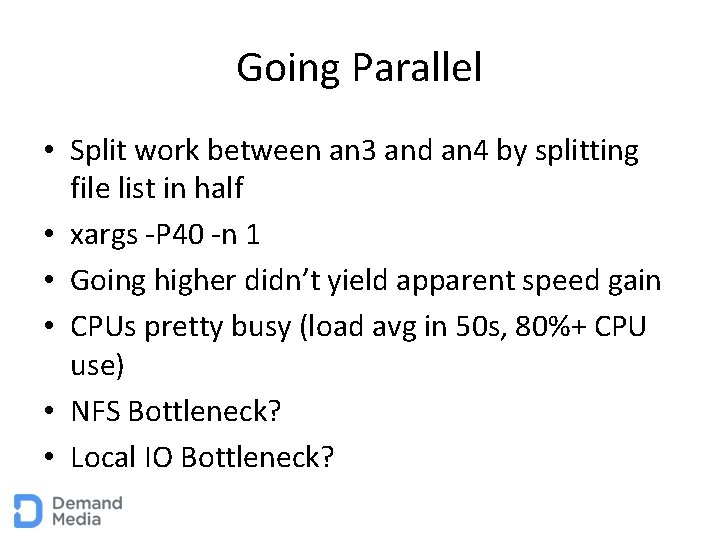 Going Parallel • Split work between an 3 and an 4 by splitting file