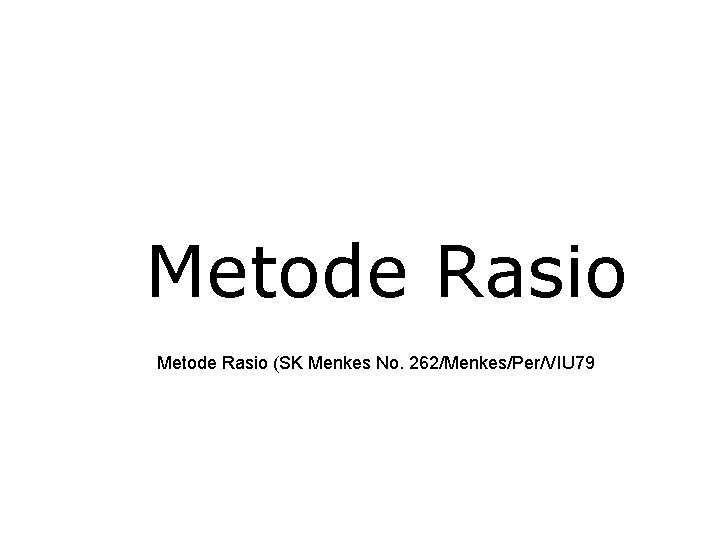 Metode Rasio (SK Menkes No. 262/Menkes/Per/VIU 79 