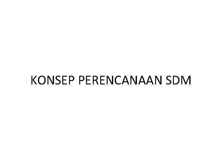 KONSEP PERENCANAAN SDM 