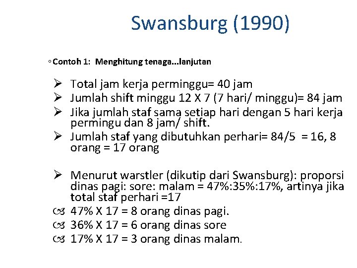 Swansburg (1990) ◦ Contoh 1: Menghitung tenaga. . . lanjutan Ø Total jam kerja