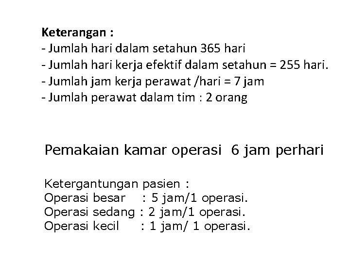 Keterangan : - Jumlah hari dalam setahun 365 hari - Jumlah hari kerja efektif