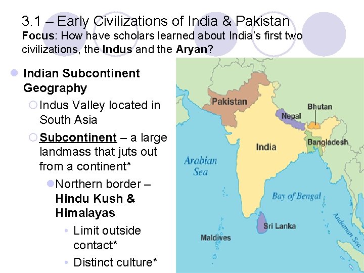 3. 1 – Early Civilizations of India & Pakistan Focus: How have scholars learned