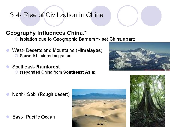 3. 4 - Rise of Civilization in China Geography Influences China: * ¡ Isolation