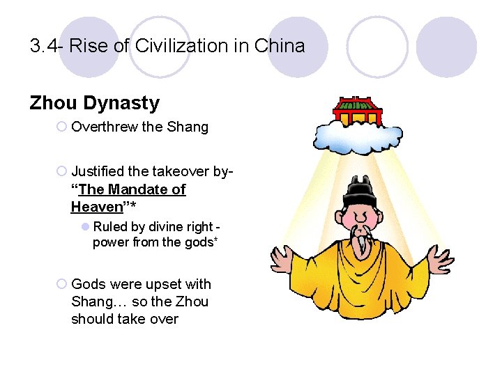 3. 4 - Rise of Civilization in China Zhou Dynasty ¡ Overthrew the Shang