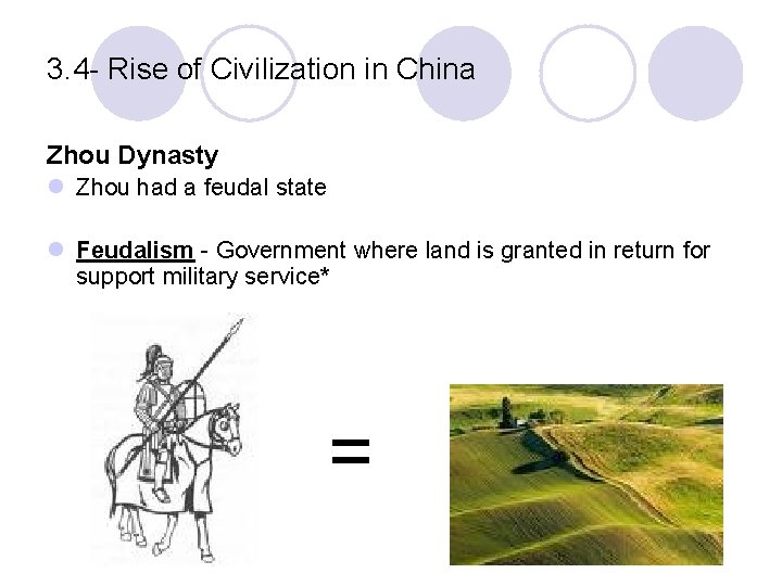 3. 4 - Rise of Civilization in China Zhou Dynasty l Zhou had a