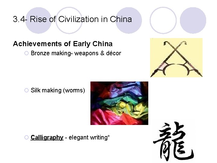 3. 4 - Rise of Civilization in China Achievements of Early China ¡ Bronze