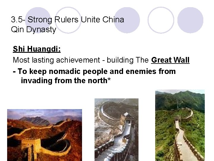 3. 5 - Strong Rulers Unite China Qin Dynasty Shi Huangdi: Most lasting achievement