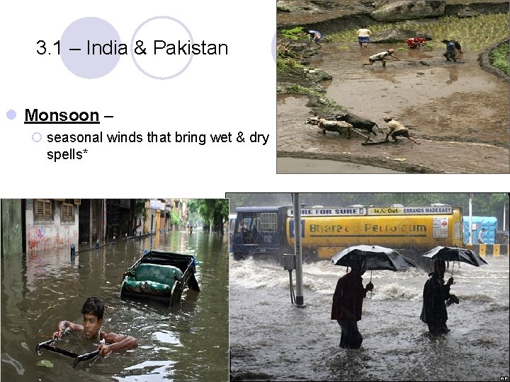 3. 1 – India & Pakistan l Monsoon – ¡ seasonal winds that bring