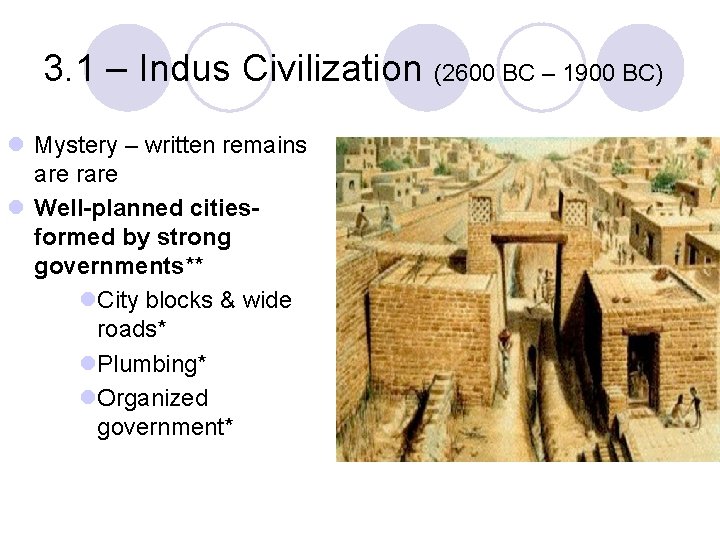 3. 1 – Indus Civilization (2600 BC – 1900 BC) l Mystery – written