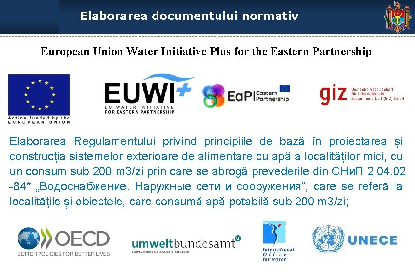 Elaborarea documentului normativ European Union Water Initiative Plus for the Eastern Partnership Elaborarea Regulamentului