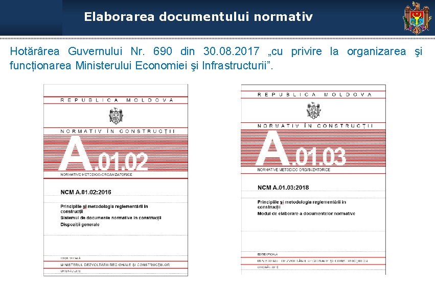 Elaborarea documentului normativ Hotărârea Guvernului Nr. 690 din 30. 08. 2017 „cu privire la