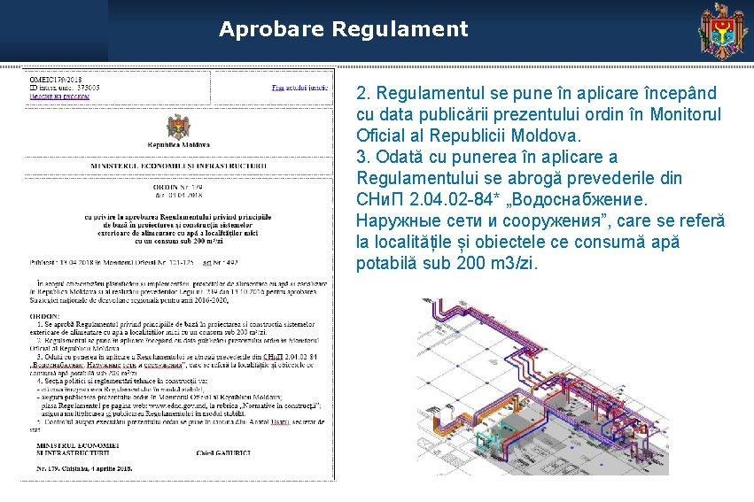 Aprobare Regulament 2. Regulamentul se pune în aplicare începând cu data publicării prezentului ordin