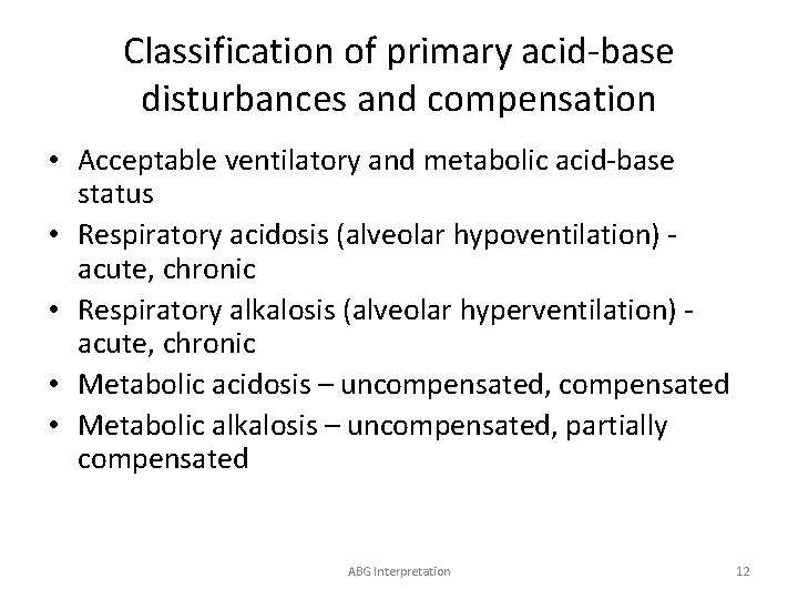 Classification of primary acid-base disturbances and compensation • Acceptable ventilatory and metabolic acid-base status