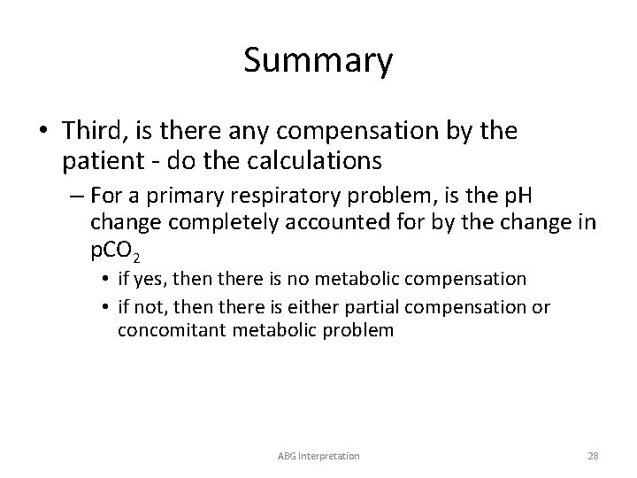 Summary • Third, is there any compensation by the patient - do the calculations