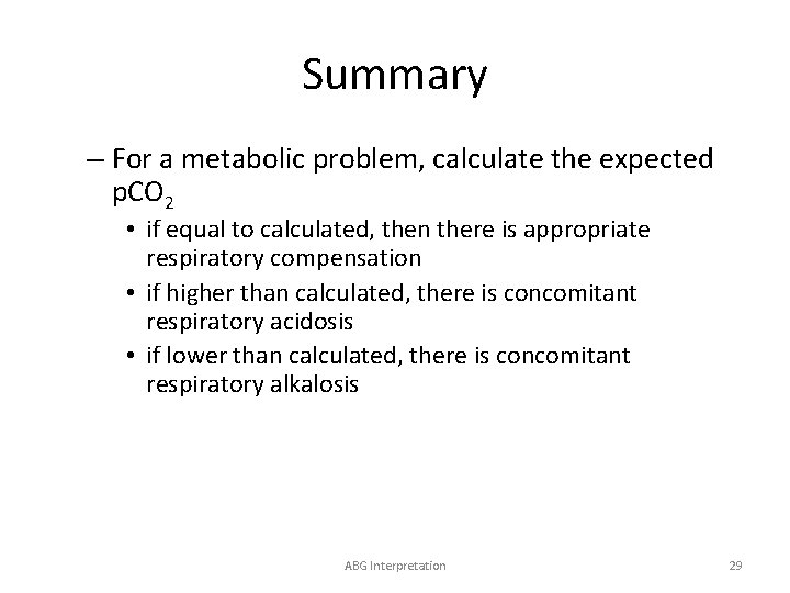 Summary – For a metabolic problem, calculate the expected p. CO 2 • if