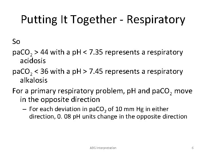 Putting It Together - Respiratory So pa. CO 2 > 44 with a p.