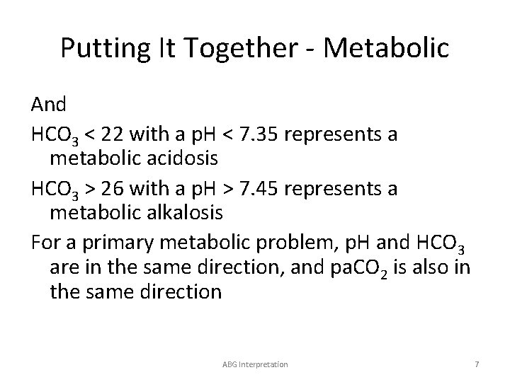 Putting It Together - Metabolic And HCO 3 < 22 with a p. H
