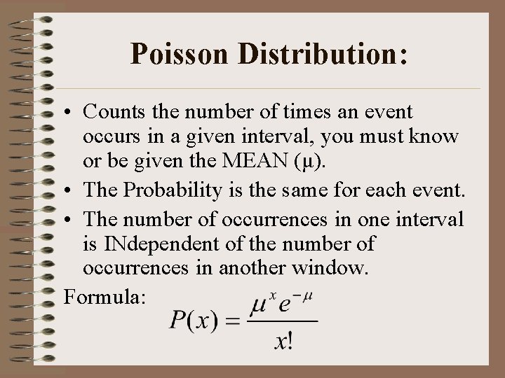 Poisson Distribution: • Counts the number of times an event occurs in a given Poisson Distribution: • Counts the number of times an event occurs in a given