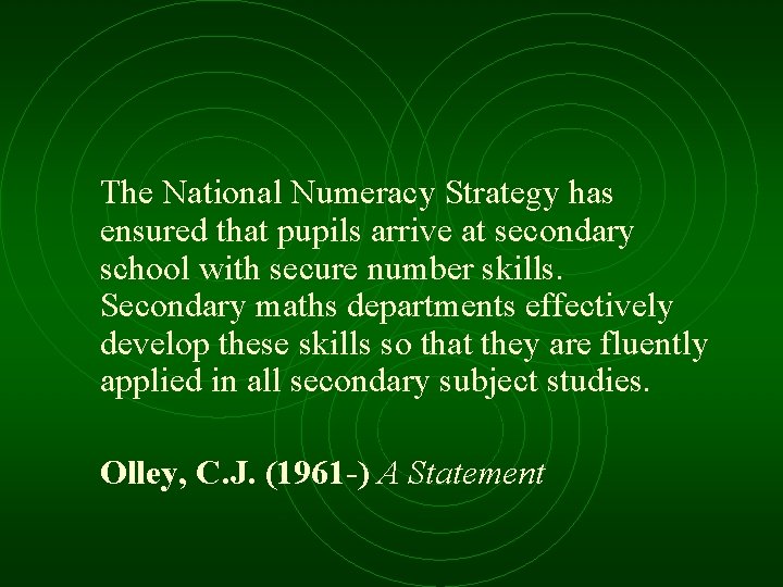 The National Numeracy Strategy has ensured that pupils arrive at secondary school with secure