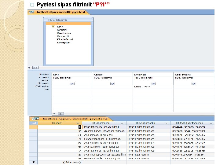 � Pyetesi sipas filtrimit “P? i*” 
