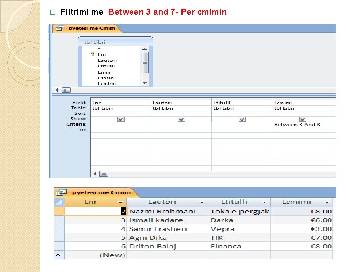 � Filtrimi me Between 3 and 7 - Per cmimin 