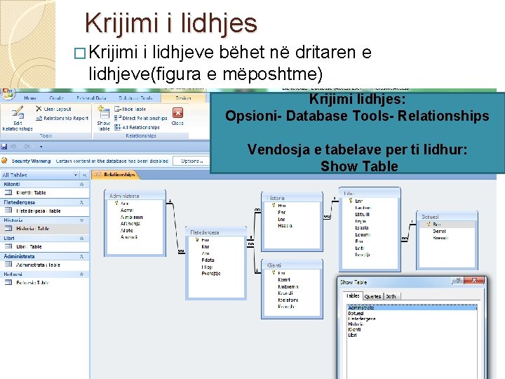 Krijimi i lidhjes � Krijimi i lidhjeve bëhet në dritaren e lidhjeve(figura e mëposhtme)