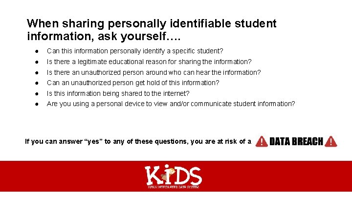 When sharing personally identifiable student information, ask yourself…. ● Can this information personally identify