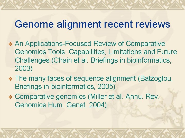 Genome alignment recent reviews v v v An Applications-Focused Review of Comparative Genomics Tools: