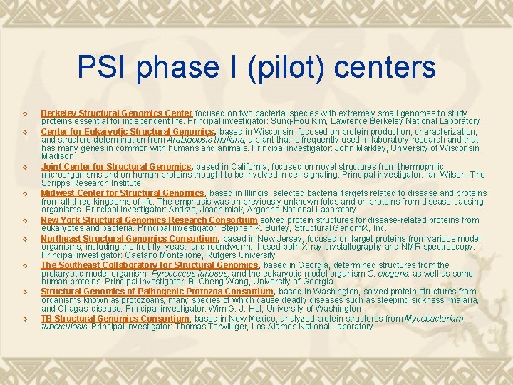 PSI phase I (pilot) centers v v v v v Berkeley Structural Genomics Center