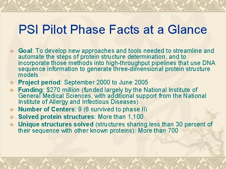 PSI Pilot Phase Facts at a Glance v v v Goal: To develop new