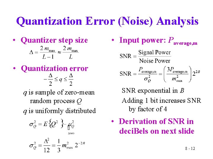 Quantization Error (Noise) Analysis • Quantizer step size • Input power: Paverage, m •