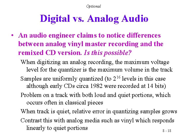 Optional Digital vs. Analog Audio • An audio engineer claims to notice differences between