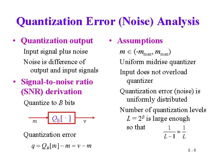Quantization Error (Noise) Analysis • Quantization output Input signal plus noise Noise is difference