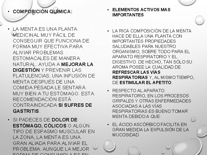  • COMPOSICIÓN QUÍMICA: • ELEMENTOS ACTIVOS MAS IMPORTANTES • LA MENTA ES UNA