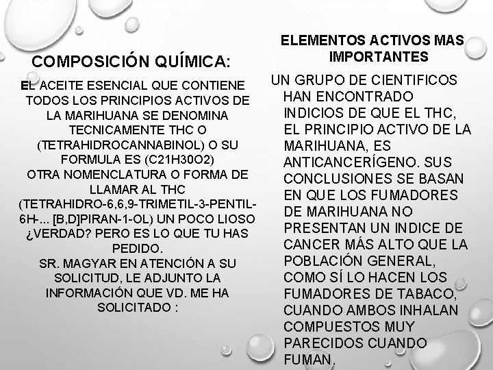 COMPOSICIÓN QUÍMICA: ELEMENTOS ACTIVOS MAS IMPORTANTES UN GRUPO DE CIENTIFICOS EL ACEITE ESENCIAL QUE