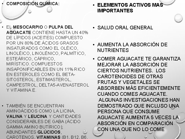  • COMPOSICIÓN QUÍMICA: • ELEMENTOS ACTIVOS MAS IMPORTANTES • EL MESOCARPIO O PULPA