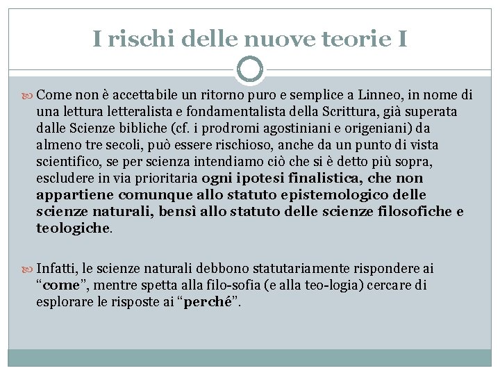 I rischi delle nuove teorie I Come non è accettabile un ritorno puro e