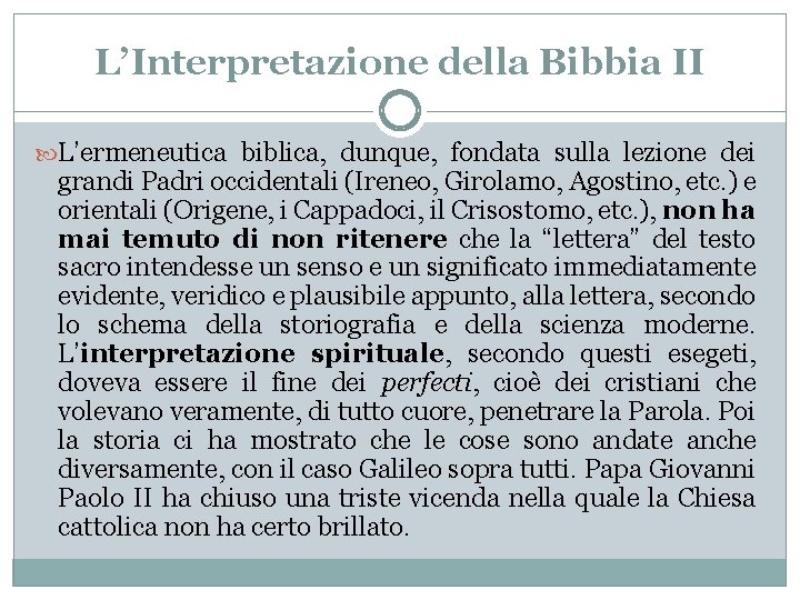 L’Interpretazione della Bibbia II L’ermeneutica biblica, dunque, fondata sulla lezione dei grandi Padri occidentali