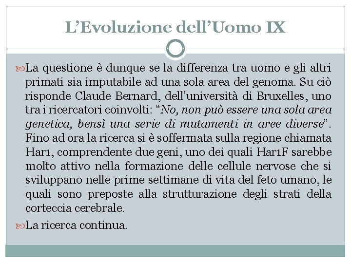 L’Evoluzione dell’Uomo IX La questione è dunque se la differenza tra uomo e gli