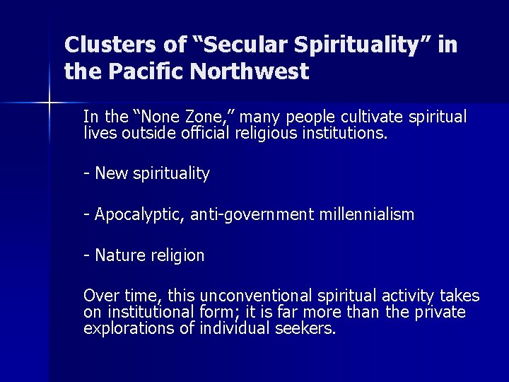 Clusters of “Secular Spirituality” in the Pacific Northwest In the “None Zone, ” many