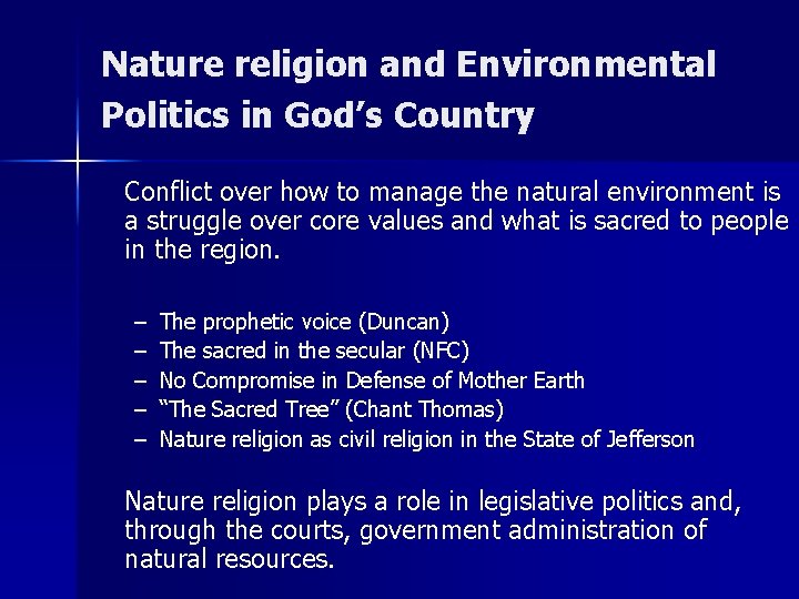 Nature religion and Environmental Politics in God’s Country Conflict over how to manage the