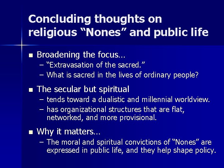 Concluding thoughts on religious “Nones” and public life n Broadening the focus… – “Extravasation