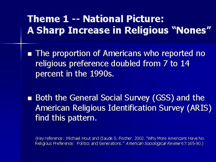 Theme 1 -- National Picture: A Sharp Increase in Religious “Nones” n The proportion